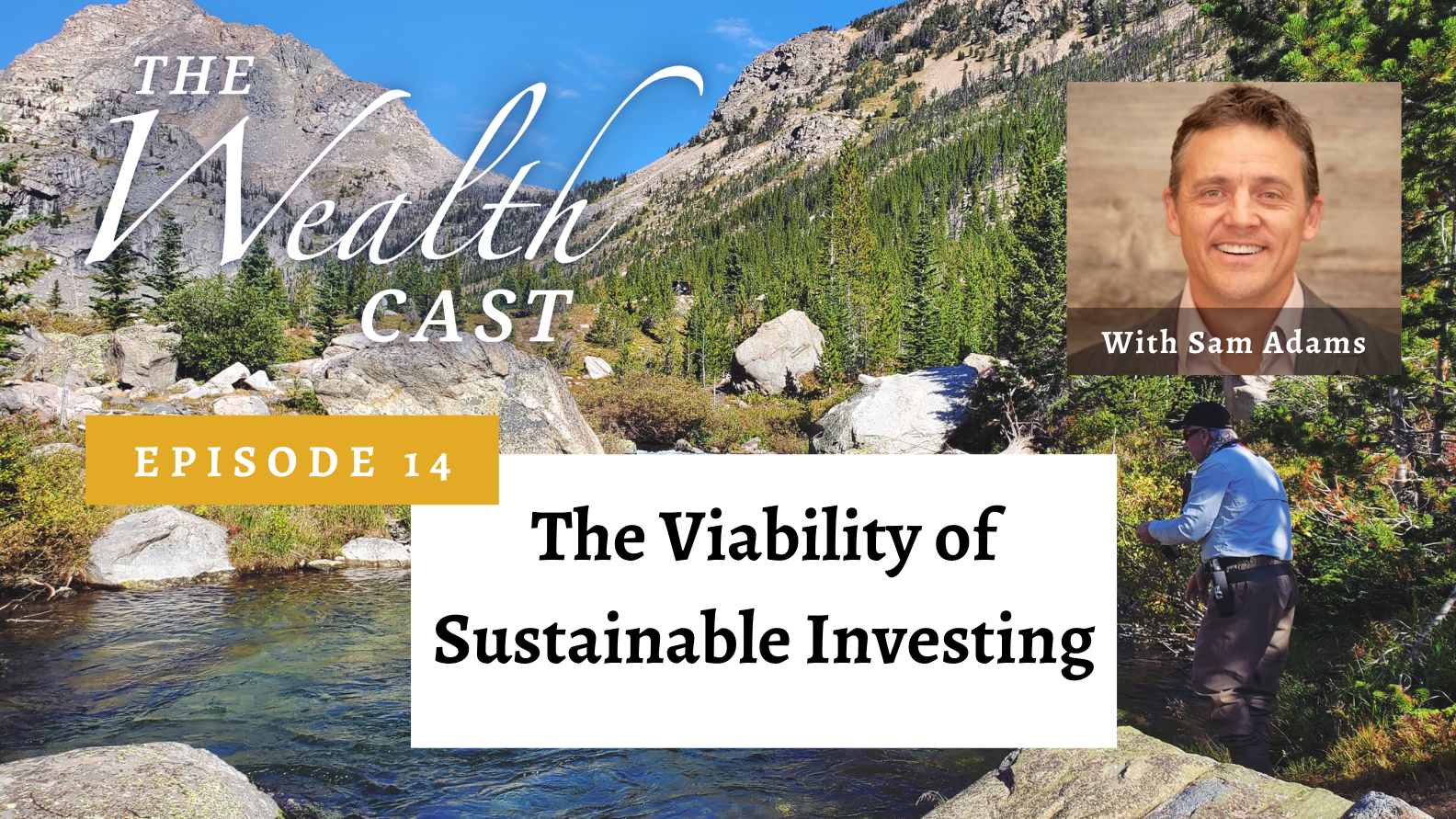 The Viability of Sustainable Investing with Sam Adams - Episode 14